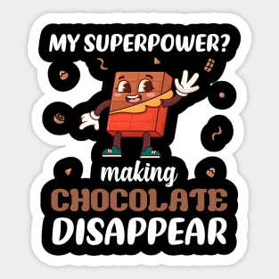 My superpower? making chocolate disappear Sticker